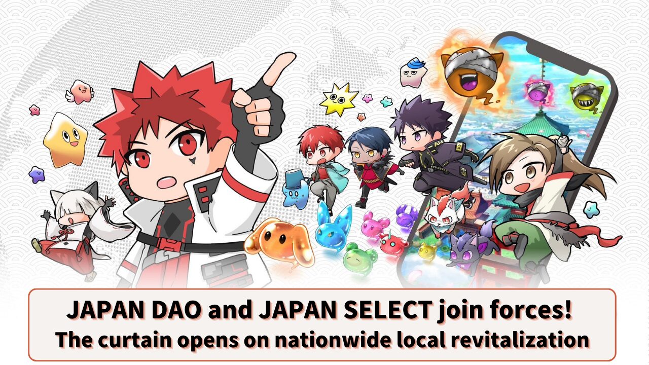 JAPAN DAO and JAPAN SELECT join forces!The curtain opens on nationwide local revitalization